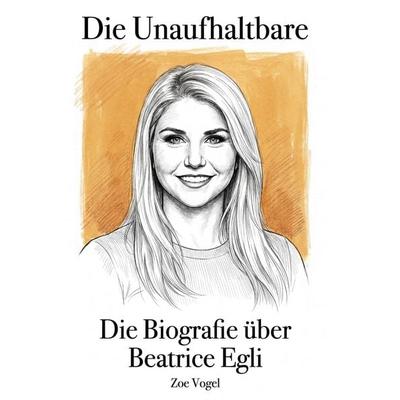 Die Biografie über Beatrice Egli, Taschenbuch von Zoe Vogel, Elian, 978-3-696-40141-2