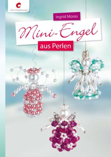 Ingrid Moras - Mini-Engel aus Perlen - Preis vom 10.10.2026 11:48:34 h