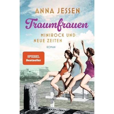 Traumfrauen. Minirock und neue Zeiten, Taschenbuch von Anna Jessen, Goldmann