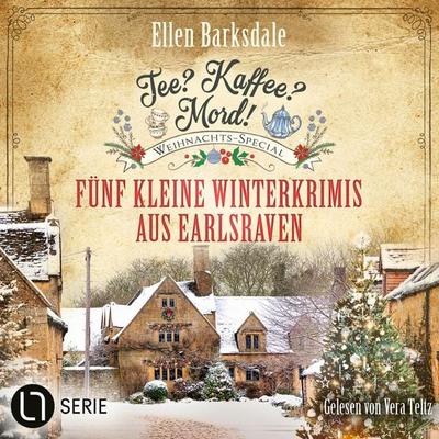 Weihnachts-Special - Fünf kleine Winterkrimis aus Earlsraven - Nathalie Ames ermittelt. Tee? Kaffee? Mord!, Folge 36 - Ellen Barksdale, Audio,