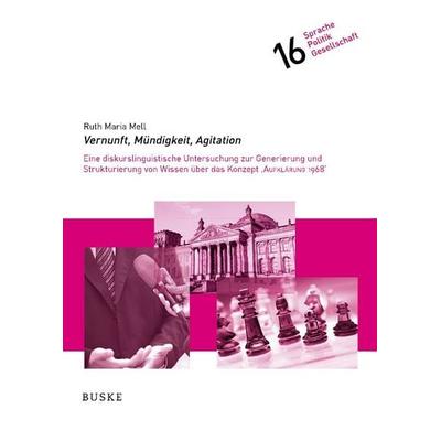 Vernunft, Mündigkeit, Agitation, Gebundene Ausgabe von Ruth Maria Mell, Buske, H, 978-3-96769-975-3