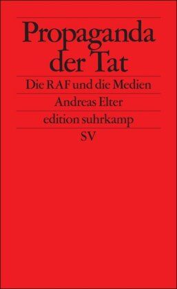 Andreas Elter - Propaganda der Tat: Die RAF und die Medien (edition suhrkamp) - Preis vom 10.10.2026 11:48:34 h