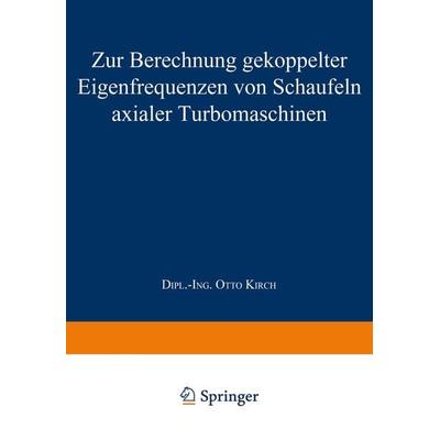 Zur Berechnung gekoppelter Eigenfrequenzen von Schaufeln axialer Turbomaschinen, Taschenbuch von Otto Kirch, VS Verlag für Sozialwissenschaften,