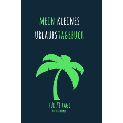 Mein kleines Urlaubstagebuch, Taschenbuch von Cord Brammer, Epubli, 978-3-7450-2884-3