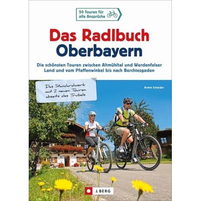 Das Radlbuch Oberbayern, Taschenbuch von Armin Scheider, J. Berg bei Bruckmann