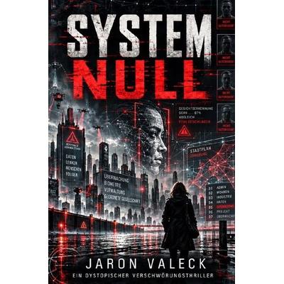 System Null, Taschenbuch von Jaron Valeck, Epubli, 978-3-565-78491-2
