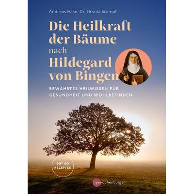 Die Heilkraft der Bäume nach Hildegard von Bingen, Taschenbuch von Andreas Hase,Ursula Stumpf, Nymphenburger in der Franckh-Kosmos Verlags-GmbH & Co.