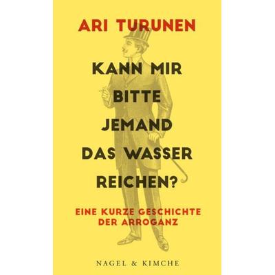 Kann mir bitte jemand das Wasser reichen?, Gebundene Ausgabe von Ari Turunen, Nagel & Kimche