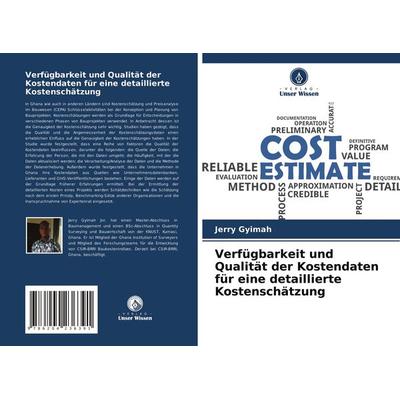 Verfügbarkeit und Qualität der Kostendaten für eine detaillierte Kostenschätzung, Taschenbuch von Jerry Gyimah, Verlag Unser Wissen, 978-620-4-23639-1