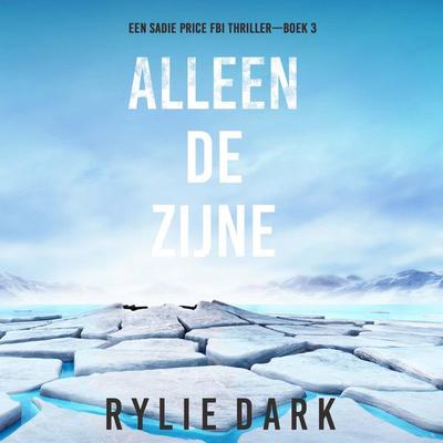Alleen De Zijne (Een Sadie Price FBI Thriller—Boek 3) - Rylie Dark, Audio, 9798261408871