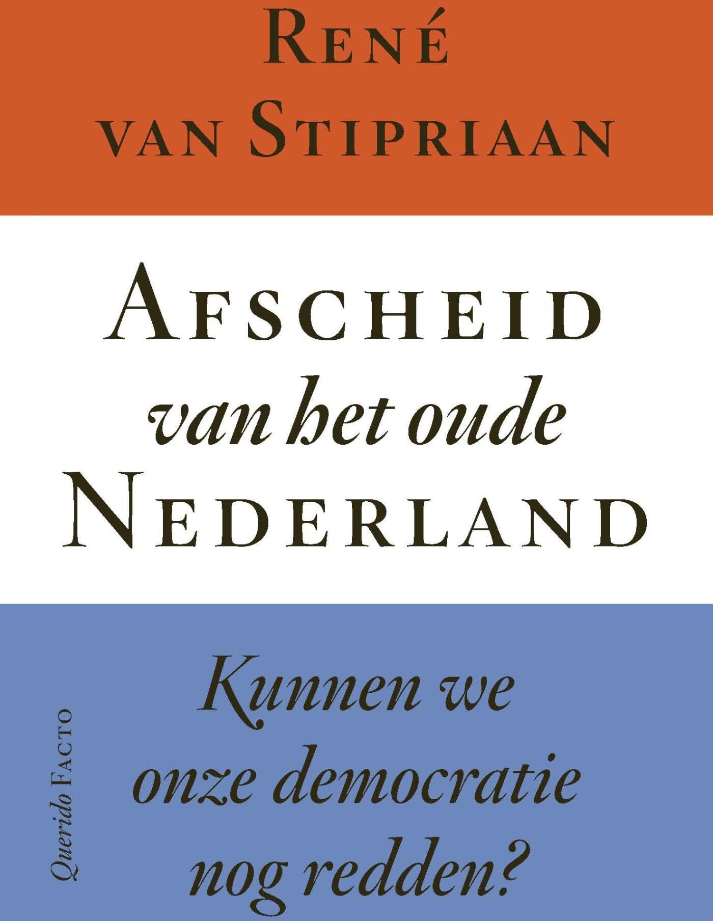 René Van Stipriaan - Afscheid van het oude Nederland: kunnen we onze democratie nog redden? - Preis vom 10.10.2026 11:48:34 h