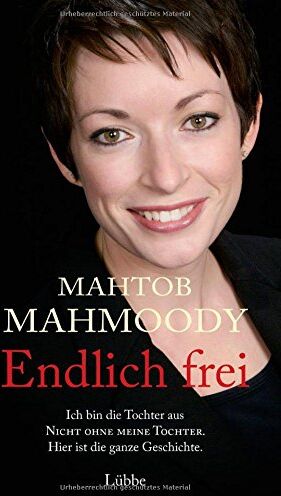 Mahtob Mahmoody - Endlich frei: Ich bin die Tochter aus Nicht ohne meine Tochter. Hier ist die ganze Geschichte. - Preis vom 01.10.2026 17:08:56 h