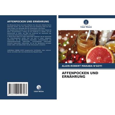 Affenpocken und Ernährung, Taschenbuch von Alain-Robert Makaba N'goyi; Verlag Unser Wissen, 978-620-8-25279-3