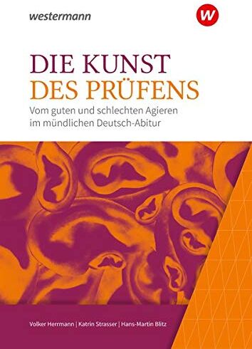 Volker Herrmann - Die Kunst des Prüfens: Vom guten und schlechten Agieren im mündlichen Deutsch-Abitur - Preis vom 09.10.2026 07:28:09 h