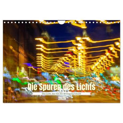 Die Spuren des Lichts (Wandkalender 2026 DIN A4 quer), CALVENDO Monatskalender