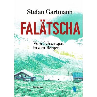 Falätscha, Gebundene Ausgabe von Stefan Gartmann, Bilger, R, 978-3-03762-117-2