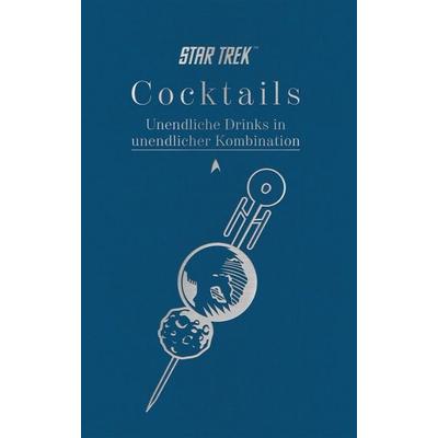 Star Trek Cocktails, Gebundene Ausgabe von Glenn Dakin, Cross Cult Entertainment, 978-3-96658-950-5