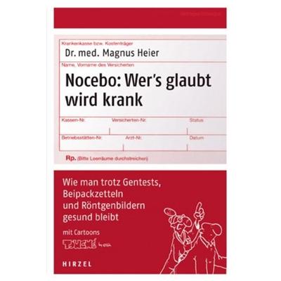Nocebo: Wer s glaubt wird krank, Taschenbuch von Magnus Heier, Hirzel