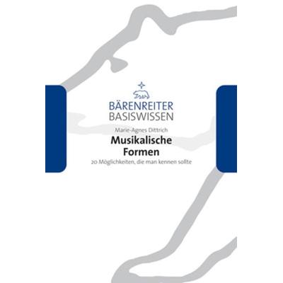 Musikalische Formen, Taschenbuch von Marie-Agnes Dittrich, Bärenreiter, 978-3-7618-1949-4