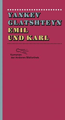 Yankev Glatshteyn - Emil und Karl (Kometen der Anderen Bibliothek, Band 7) - Preis vom 13.10.2026 19:28:25 h