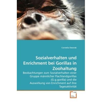 Dworak, C: Sozialverhalten und Enrichment bei Gorillas in Zo, Taschenbuch von Cornelia Dworak, VDM, 978-3-639-21012-5