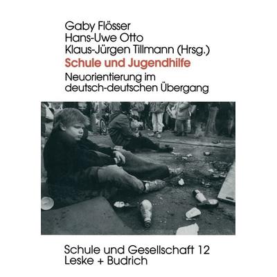 Schule und Jugendhilfe, Taschenbuch von Gaby Flösser,Hans-Uwe Otto,Klaus-Jürgen Tillmann, VS Verlag für Sozialwissenschaften, 978-3-8100-1549-5