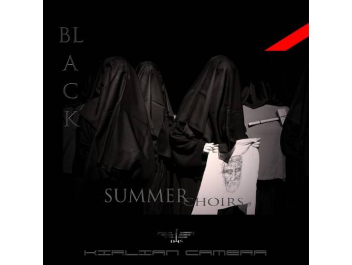 Kirlian Camera - Black Summer Choirs