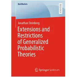 Extensions and Restrictions of Generalized Probabilistic Theories, Fachbücher von Jonathan Steinberg