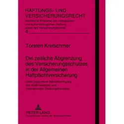 Die zeitliche Abgrenzung des Versicherungsschutzes in der Allgemeinen Haftpflichtversicherung, Fachbücher von Torsten Kretschmer