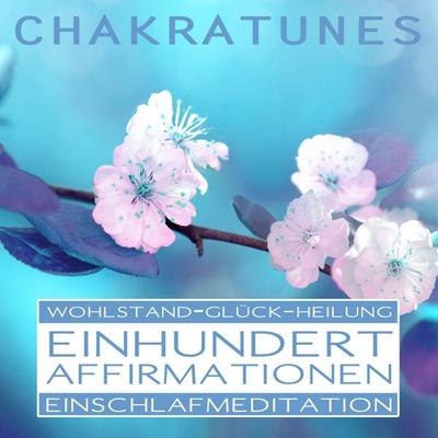 Einhundert Affirmationen: Wohlstand - Glück - Heilung - Raphael Kempermann, Audio, 4061707511486