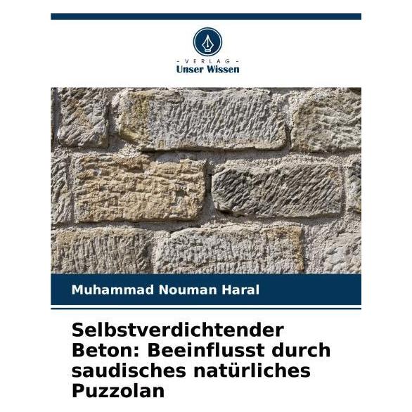 Umbreit Selbstverdichtender Beton: Beeinflusst durch saudisches natürliches Puzzolan (Deutsch, Softcover, Muhammad Nouman Haral) (69112382)