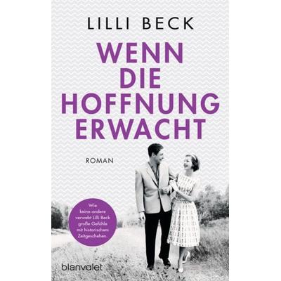 Wenn die Hoffnung erwacht, Taschenbuch von Lilli Beck, Blanvalet, 978-3-7341-1176-1