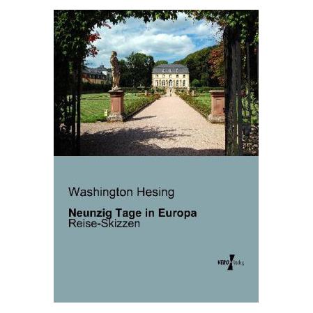 Vero Neunzig Tage in Europa (Deutsch, Washington Hesing) (55529623)
