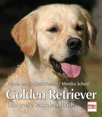 Ursula Daugschieß-Thumm - Golden Retriever: Das große Rassehandbuch (Hunderassen) - Preis vom 07.10.2026 11:45:10 h