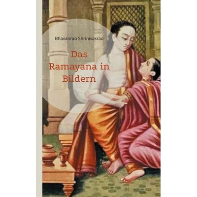 Das Ramayana in Bildern, Taschenbuch von Bhavanrao Shrinivasrao, BoD – Books on Demand, 978-3-7568-1320-9