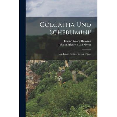 Golgatha und Scheblimini!, Taschenbuch von Johann Georg Hamann, Hutson Street Press, 978-1-01-663179-2