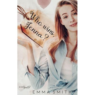 Who wins, Jenna?, Taschenbuch von Emma Smith, BoD – Books on Demand, 978-3-7519-6077-9