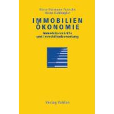Immobilienmärkte und Immobilienbewertung, Taschenbuch von Hans-Hermann Francke,Heinz Rehkugler, Franz Vahlen, 978-3-8006-3092-9