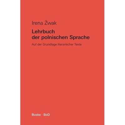 Lehrbuch der polnischen Sprache, Taschenbuch von Irena Zwak, Buske, H, 978-3-87548-024-5