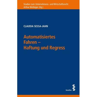 Automatisiertes Fahren – Haftung und Regress, Taschenbuch von Claudia Sessa-Jahn, Facultas, 978-3-7089-2301-7