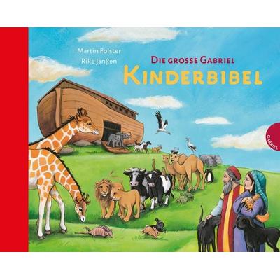 Die große Gabriel Kinderbibel, Gebundene Ausgabe von Martin Polster, Gabriel in der Thienemann-Esslinger Verlag GmbH, 978-3-522-30274-6