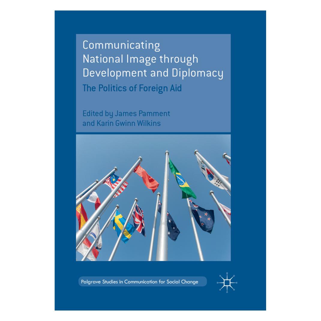 Springer Communicating National Image through Development and Diplomacy (Englisch, Softcover, James Pamment, Karin Gwinn Wilkins) (56113640)