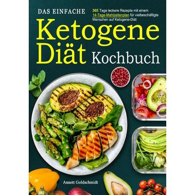 Das einfache Ketogene -Diät Kochbuch, Taschenbuch von Annett Goldschmidt, Epubli, 978-3-8197-7534-5