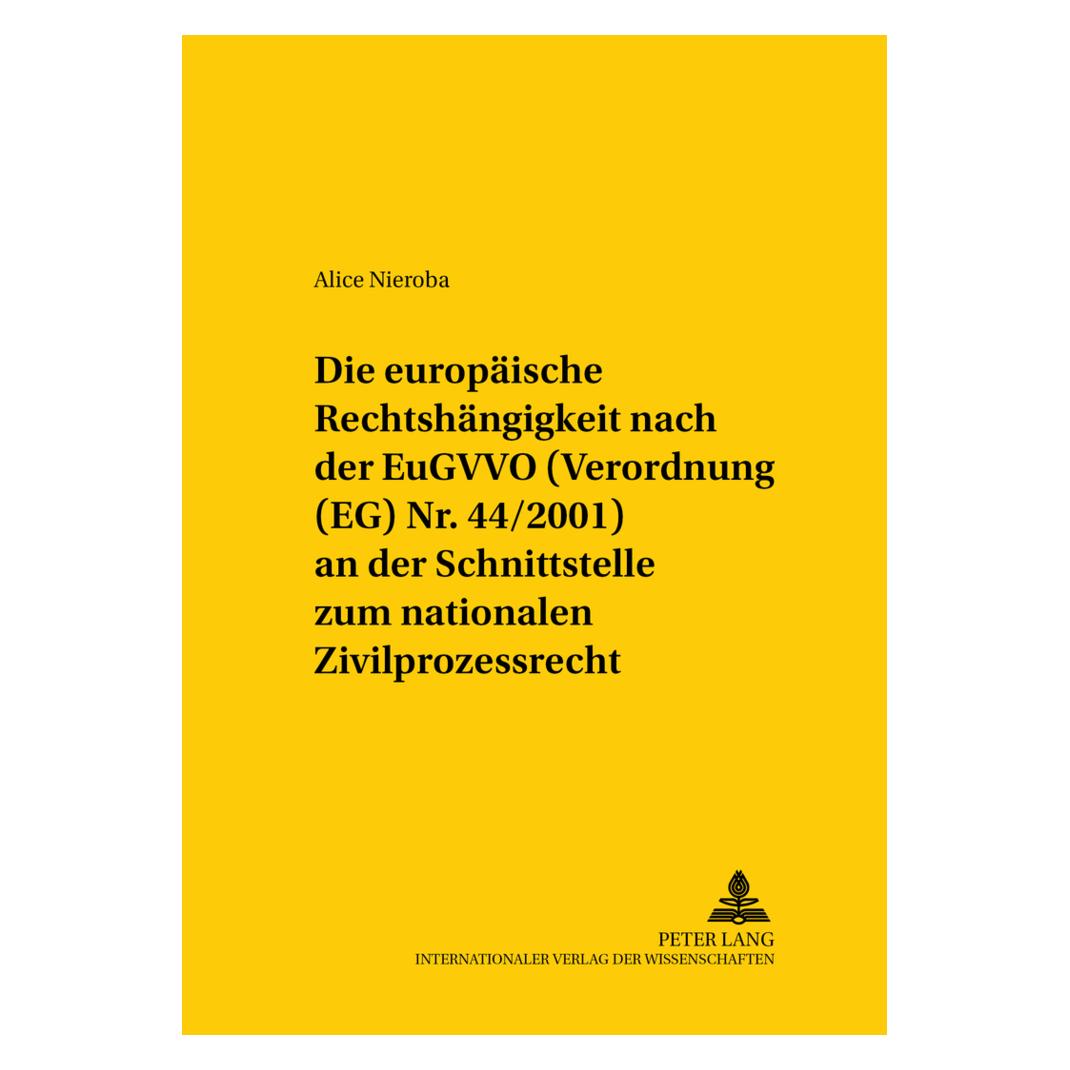 Peter Lang Die europäische Rechtshängigkeit nach der EuGVVO (Verordnung (EG) Nr. 44/2001) an der Schnittstelle (Deutsch, Softcover, Alice Nieroba) (56031946)