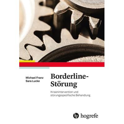 Borderline-Störung, Taschenbuch von Michael Franz,Sara Lucke, Hogrefe Verlag, 978-3-8017-2944-8