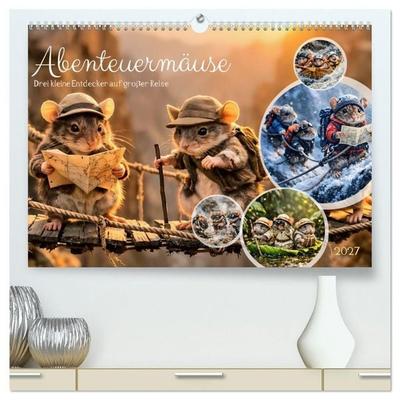 Abenteuermäuse - Drei kleine Entdecker auf großer Reise (hochwertiger Premium Wandkalender 2027 DIN A2 quer), Kunstdruck in Hochglanz