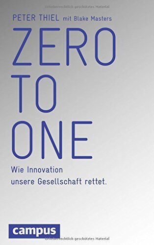 Peter Thiel - Zero to One: Wie Innovation unsere Gesellschaft rettet - Preis vom 06.10.2026 07:26:00 h