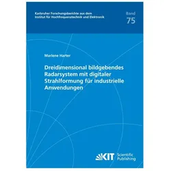 Dreidimensional bildgebendes Radarsystem mit digitaler Strahlformung für industrielle Anwendungen, Fachbücher von Marlene Harter