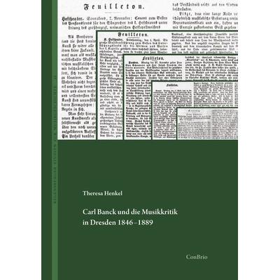 Carl Banck und die Musikkritik in Dresden 1846–1889 -