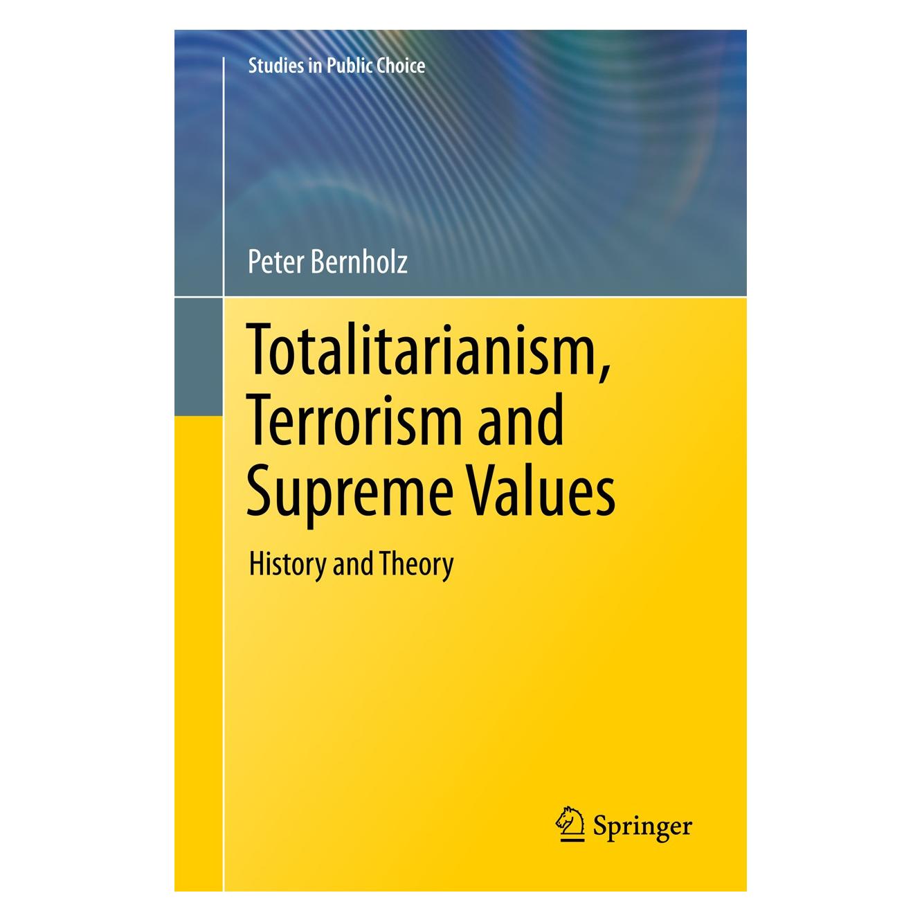 Springer Bernholz:Totalitarianism, Terrorism and (Englisch, Hardcover, Peter Bernholz) (9783319569062)